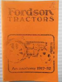 Fordson Tractors An anatomy 1917-52 - Fordson Traktorien rakenne 1917-52 (kopio)