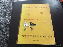 Rieku ja Raiku  - Tiputarhan kuvakirja