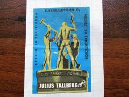 Tulitikkuetiketti Julius Tallberg, tuko kolme seppää