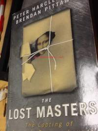 The Lost Masters. The Looting of Europe&#039;s Treasurehouses