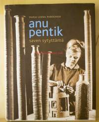 Anu Pentik - Saven sytyttämä