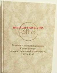 Suomen Hammasteknikkojen Keskusliitto ry. Suomen Hammasteknikkoseura ry 1985 - 1995. 70-vuotismatrikkeli