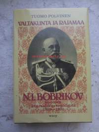 Valtakunta ja rajamaa - N.I.Bobrikov Suomen kenraalikuvernöörinä 1898-1904