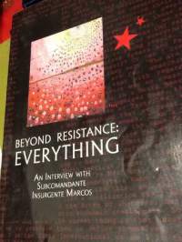 Beyond Resistance: Everything  .  An interview with subcomandante,insurgente Markos