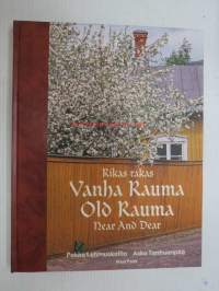 Rikas rakas vanha Rauma - Old Rauma near and dear