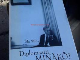 Diplomaatti, minäkö? Epädiplomaattisia episodeja vuosilta 1950-1991