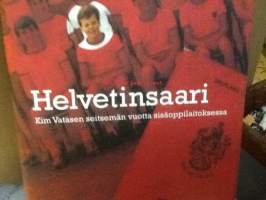 Helvetinsaari - Kim Vatasen seitsemän vuotta sisäoppilaitoksessa