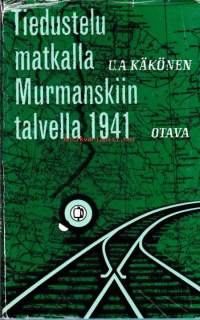 Tiedustelumatkalla Murmanskiin talvella 1941.Uljas Antero Käkönen (29. kesäkuuta 1906 Kaukola – 25. toukokuuta 1975) oli suomalainen