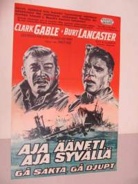 Aja ääneti, aja syvällä - Gå sakta, gå djupt -elokuvajuliste, Clark Gable, Burt Lancaster, Robert Wise