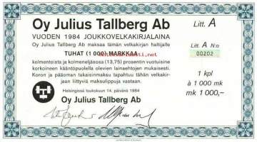 Julius Tallberg  Oy:n Joukkovelkakirjalaina 1984,  1000 mk  Helsinki 14.5.1984  - joukkovelkakirjalaina