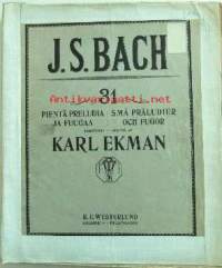 Nuotit - J.S. Bach 31 pientä preludia ja fuugaa/små präludier och fugor. Toimittanut/utgivna av Karl Ekman